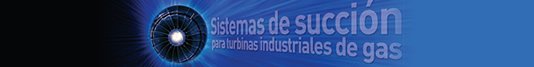 SISTEMAS DE SUCCIÓN PARA TURBINAS INDUSTRIALES DE GAS