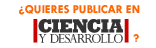 ¿Quieres publicar en Ciencia y Desarrollo?