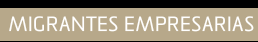 MIGRANTES EMPRESARIAS