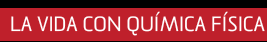 La vida con química física