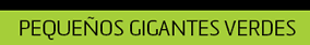 Banner Pequeños gigantes verdes