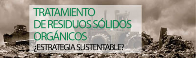 Tratamiento de residuos sólidos orgánicos ¿Estrategia sustentable?